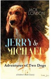 JERRY & MICHAEL - Adventures of Two Dogs  (London Jack)