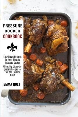 Pressure Cooker Cookbook (Holt Emma)