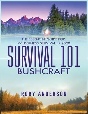 Survival 101 Bushcraft (Anderson Rory)