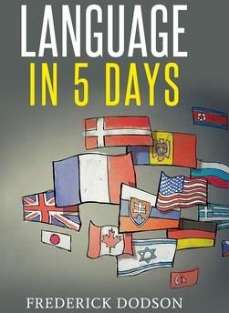How to Learn a Language in 5 Days (Dodson Frederick)
