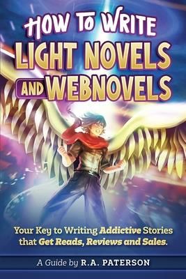 How to Write Light Novels and Webnovels (Paterson R. a.)