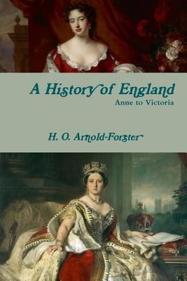 A History of England, Anne to Victoria (Arnold-Forster H. O.)
