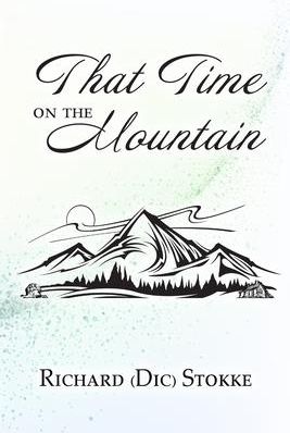 That Time on the Mountain (Stokke Richard (dic))