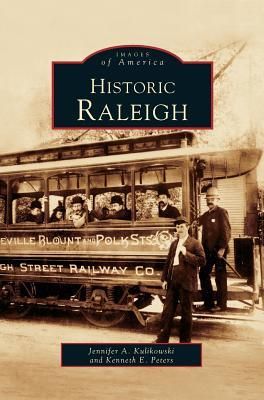 Historic Raleigh (Kulikowski Jenny)