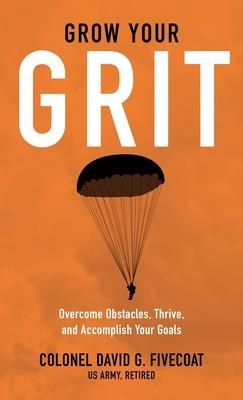 Grow Your Grit (Fivecoat David G.)