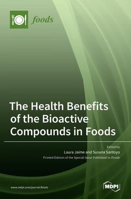 The Health Benefits Of The Bioactive Compounds In Foods (Jaime Laura ...