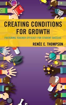 Creating Conditions for Growth (Thompson Rene E.)