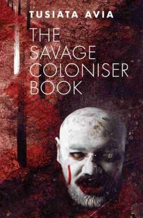 The Savage Coloniser Book (Avia Tusiata)