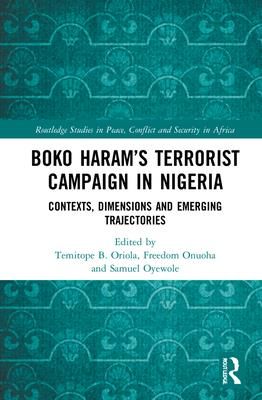 Boko Haram's Terrorist Campaign In Nigeria (Oriola Temitope B ...