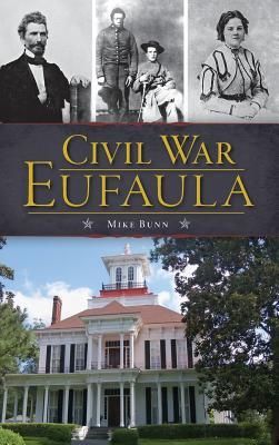 Civil War Eufaula (Bunn Mike)