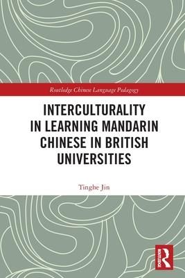 Interculturality in Learning Mandarin Chinese in British Universities (Jin Tinghe)