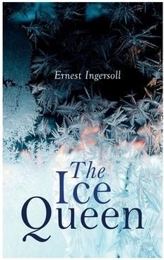 The Ice Queen (Ingersoll Ernest)