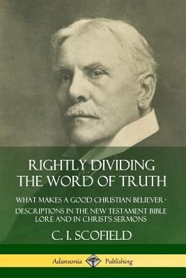 Rightly Dividing the Word of Truth (Scofield C. I.)