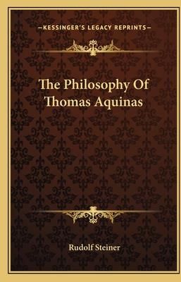 The Philosophy of Thomas Aquinas (Steiner Rudolf)