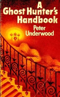 A Ghost Hunter's Handbook (Underwood Peter)