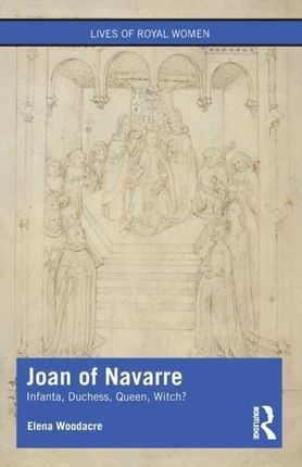 Joan of Navarre (Woodacre Elena) - Literatura obcojęzyczna - Ceny ...