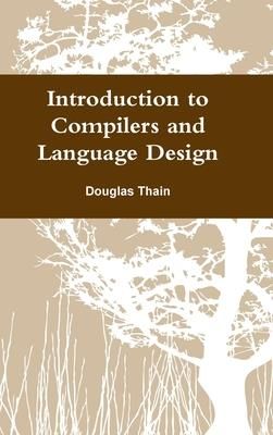 Introduction to Compilers and Language Design (Thain Douglas)