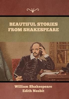 Beautiful Stories from Shakespeare (Shakespeare William)