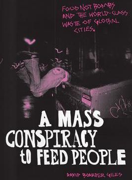 A Mass Conspiracy to Feed People (Giles David Boarder)