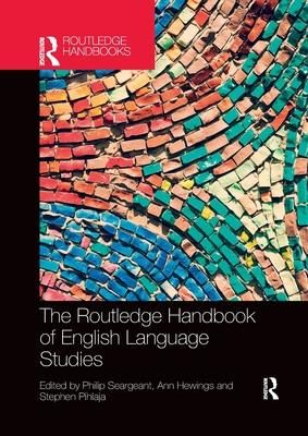 The Routledge Handbook of English Language Studies (Seargeant Philip ...