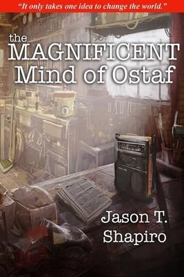 The Magnificent Mind of Ostaf (Shapiro Jason T.)