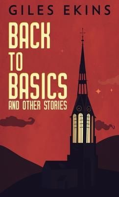 Back To Basics And Other Stories (Ekins Giles)