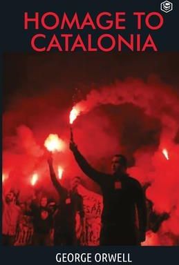 Homage To Catalonia (Orwell George)