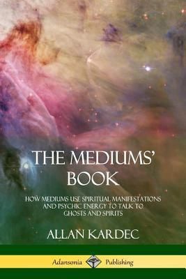 The Mediums' Book (Kardec Allan)