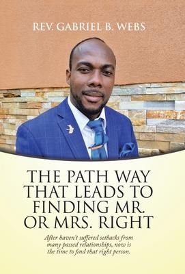 The Path Way That Leads To Finding Mr. Or Mrs. Right (Webs Gabriel B ...