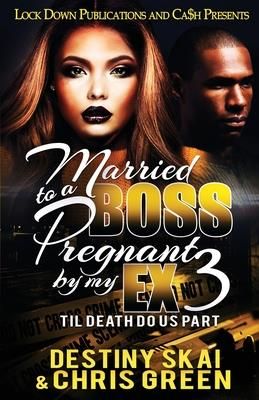 Married to a Boss, Pregnant by my Ex 3 (Skai Destiny)