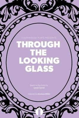 Through the Looking Glass  (Carroll Lewis)