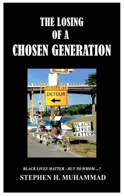 The Losing of a Chosen Generation (Muhammad Stephen H.)