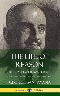 The Life of Reason (Santayana George)