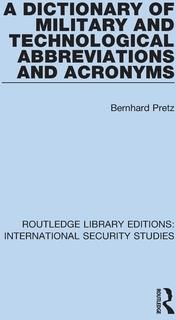 A Dictionary of Military and Technological Abbreviations and Acronyms (Pretz Bernhard)