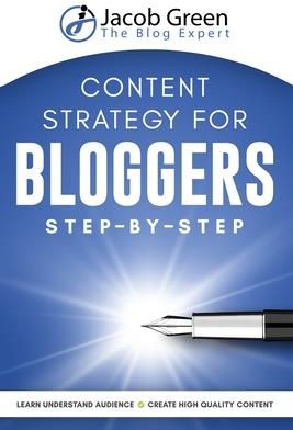 Content Strategy For Bloggers Step-By-Step (Green Jacob) - Literatura ...