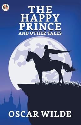 The Happy Prince And Other Tales (Wilde Oscar)