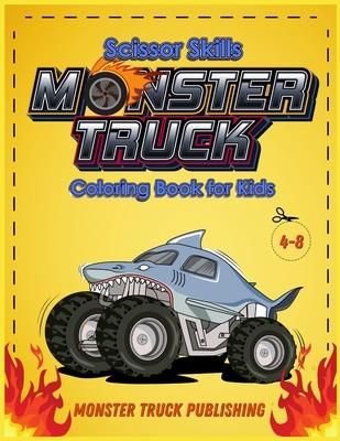 Monster Trucks Scissors Skills coloring book for kids 4-8 (Publishing Monster Truck)