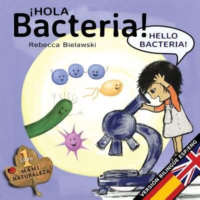 Hola bacteria - Hello Bacteria (Bielawski Rebecca)