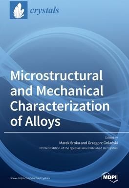 Microstructural and Mechanical Characterization of Alloys (Sroka Marek)
