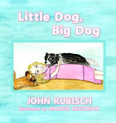 Little Dog, Big Dog (Rubisch John)
