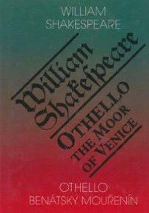 Othello, benátský mouřenín / Othello, The Moor of Venice William Shakespeare
