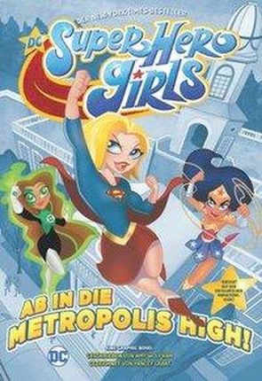 DC Super Hero Girls - Ab in die Metropolis High Labat, Yancey