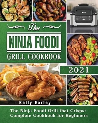 The Ninja Foodi Grill Cookbook 2021 (Earley Kelly)