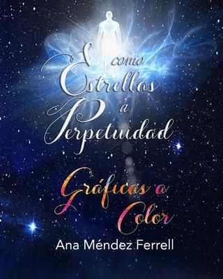 Como Estrellas A Perpetuidad Grficas A Color (Ferrell Ana Mndez)