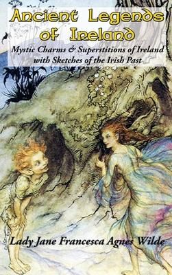 Ancient Legends of Ireland (Wilde Lady Jane)