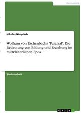 Wolfram von Eschenbachs "Parzival". Die Bedeutung von Bildung und