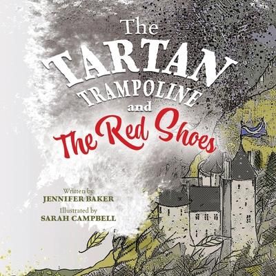 The Tartan Trampoline and the Red Shoes (Baker Jennifer)