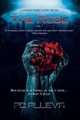 The Rose Vol. 1 A Dystopian Science Fiction Thriller (Alleva Pd)