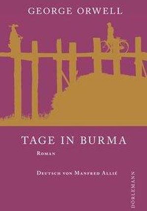 Tage in Burma George Orwell