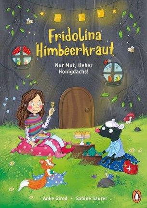 Fridolina Himbeerkraut  - Nur Mut, lieber Honigdachs! Girod, Anke